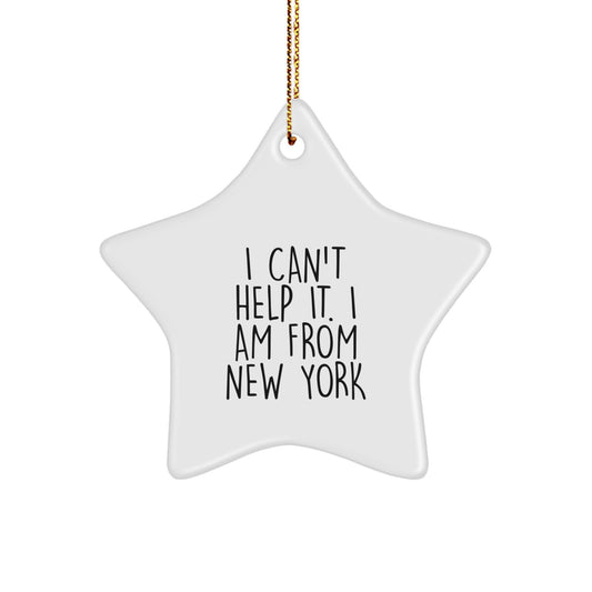 New York Star Ornament I Can't Help It Christmas Unique Gift for Friends - Image 1
