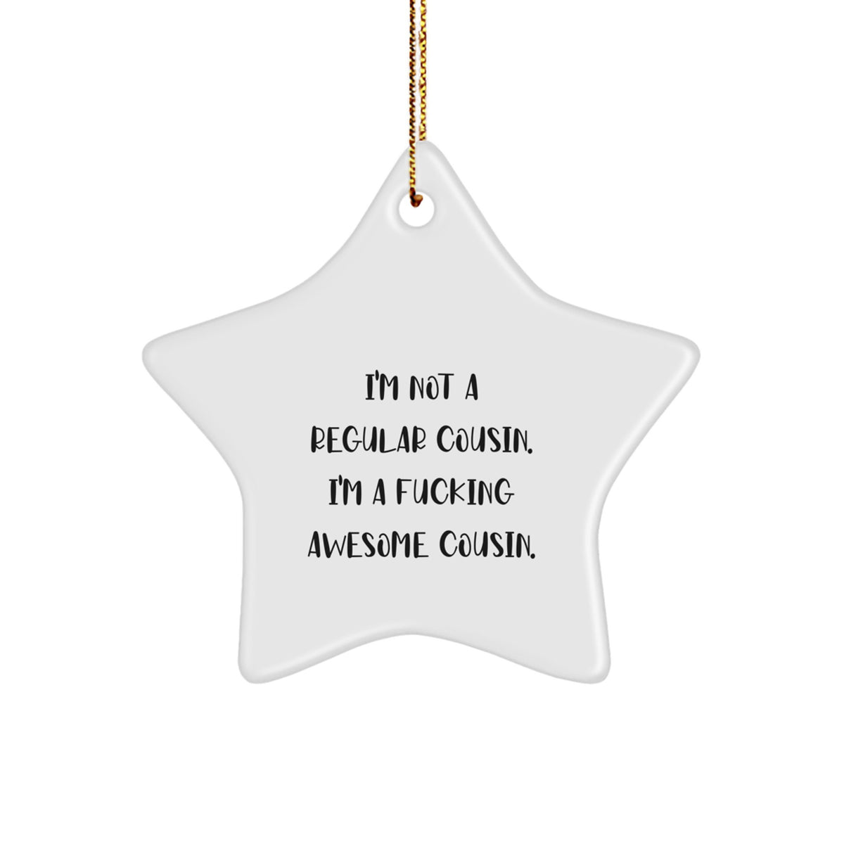 Funny Cousin Star Ornament Gifts for Men Women from Family Members 'I'm Not A Regular Cousin. I'm A F--king Awesome Cousin.' Christmas Unique - Image 1