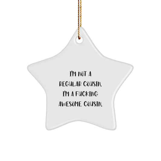 Funny Cousin Star Ornament Gifts for Men Women from Family Members 'I'm Not A Regular Cousin. I'm A F--king Awesome Cousin.' Christmas Unique - Image 1