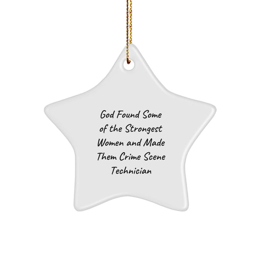 Inspirational 'God Found Some Of The Strongest Women And Made Them Crime Scene Technician' Star Ornament Gifts for Crime Scene Technician Women from Men - Image 1