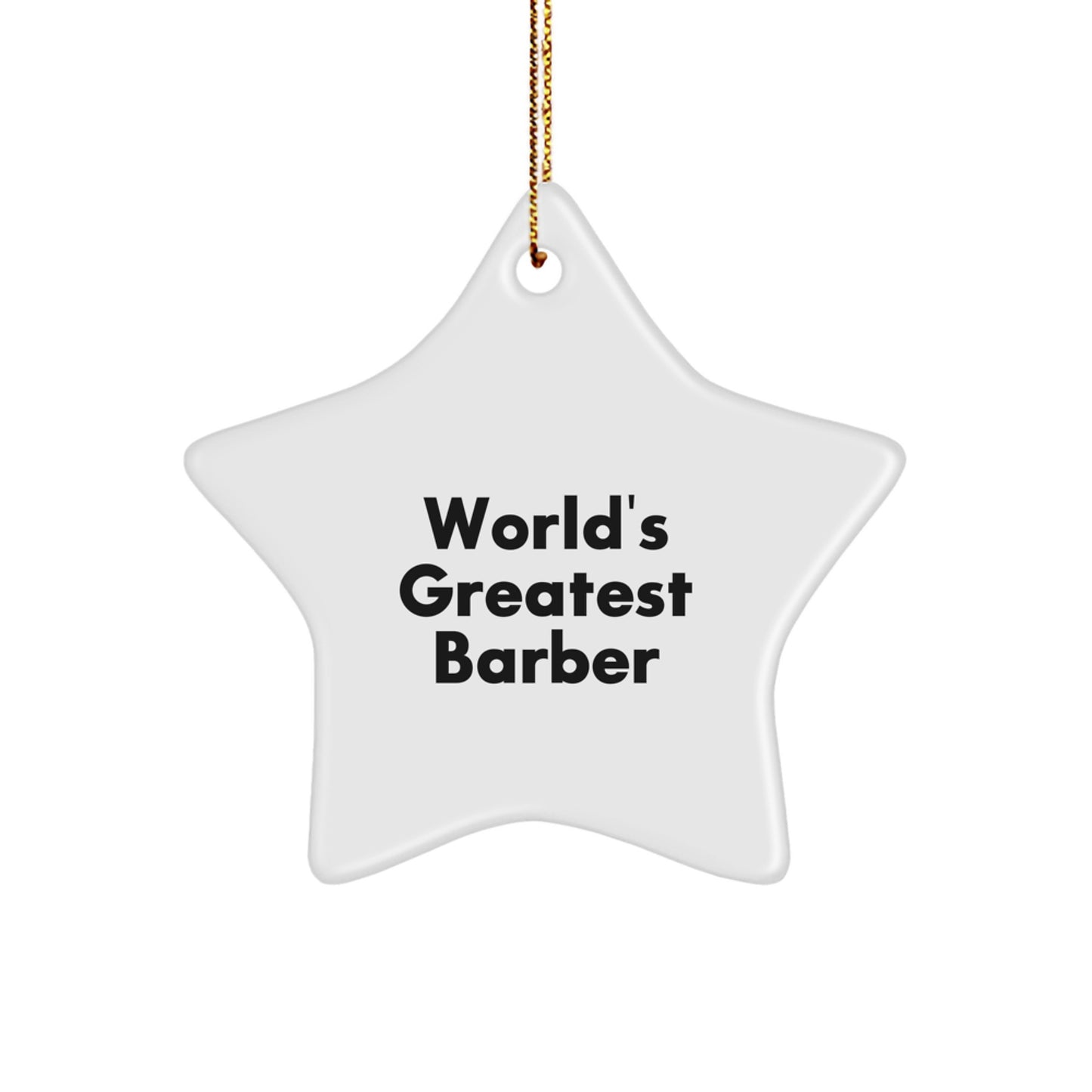 Funny Gifts from Men to Barbers, World's Greatest Barber Star Ornament, Christmas Unique Decorations for Home or Office - Image 1
