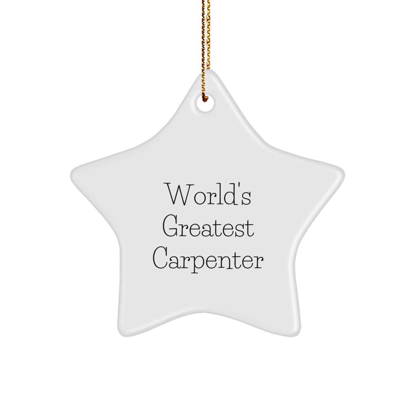 Funny Carpenter Gifts for Men - World's Greatest Star Ornament, White, Christmas Unique - Image 1