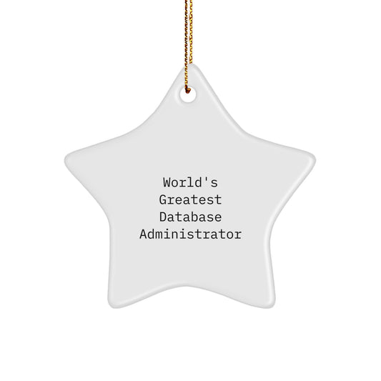 Funny Quote for Database Administrator Star Ornament, Gifts from Coworkers to Men, Women or Friends, Perfect for Christmas Unique Gifts - Image 1