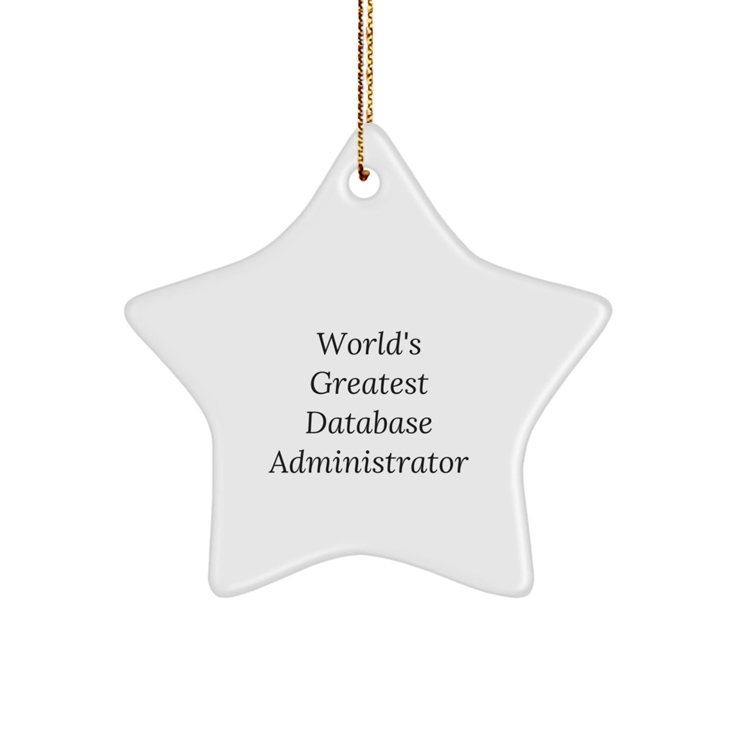 Funny Database Administrator Gifts from Friends - World's Greatest Star Ornament, Gift for Christmas Unique - Image 1