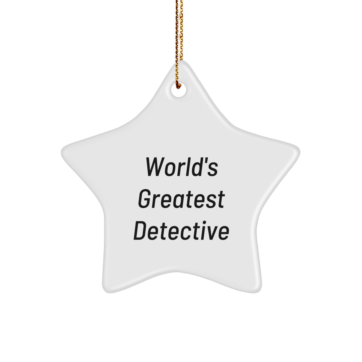 Funny Detective Star Ornament, 'World's Greatest Detective' Quote, Christmas Unique Gifts for Men, Women, Coworkers, Family - Image 1