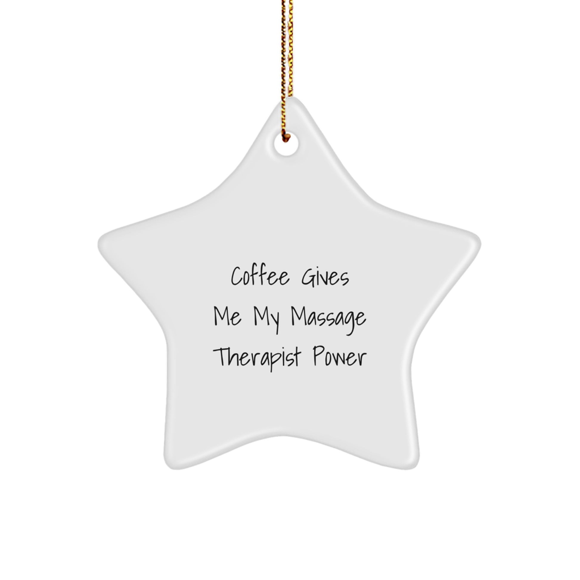 Funny Massage Therapist Gifts from Friends, Christmas Unique Star Ornament, Coffee Gives Me My Massage Therapist Power - Image 1