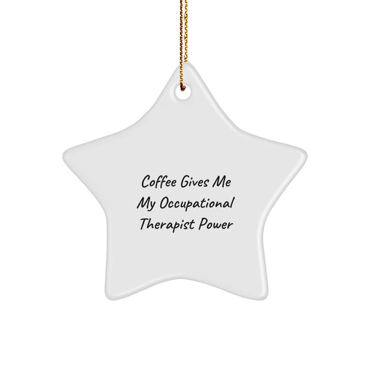 Funny Occupational Therapist Gifts from Friends for Occupational Therapist Christmas Unique Ornament with Coffee Power Inspiration - Image 1