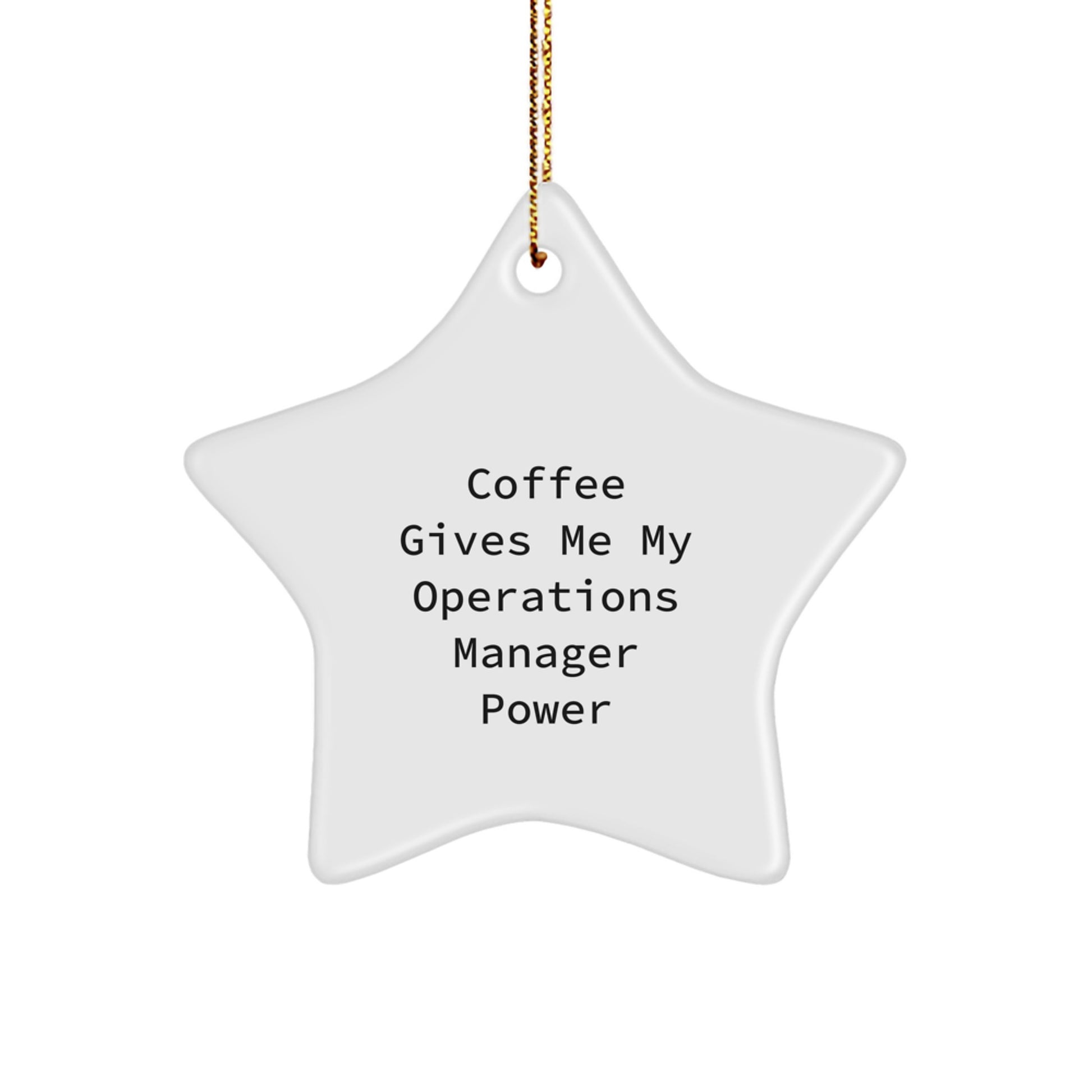 Funny Operations Manager Gifts from Friends for Christmas Unique Star Ornament, Coffee Gives Me My Operations Manager Power - Image 1