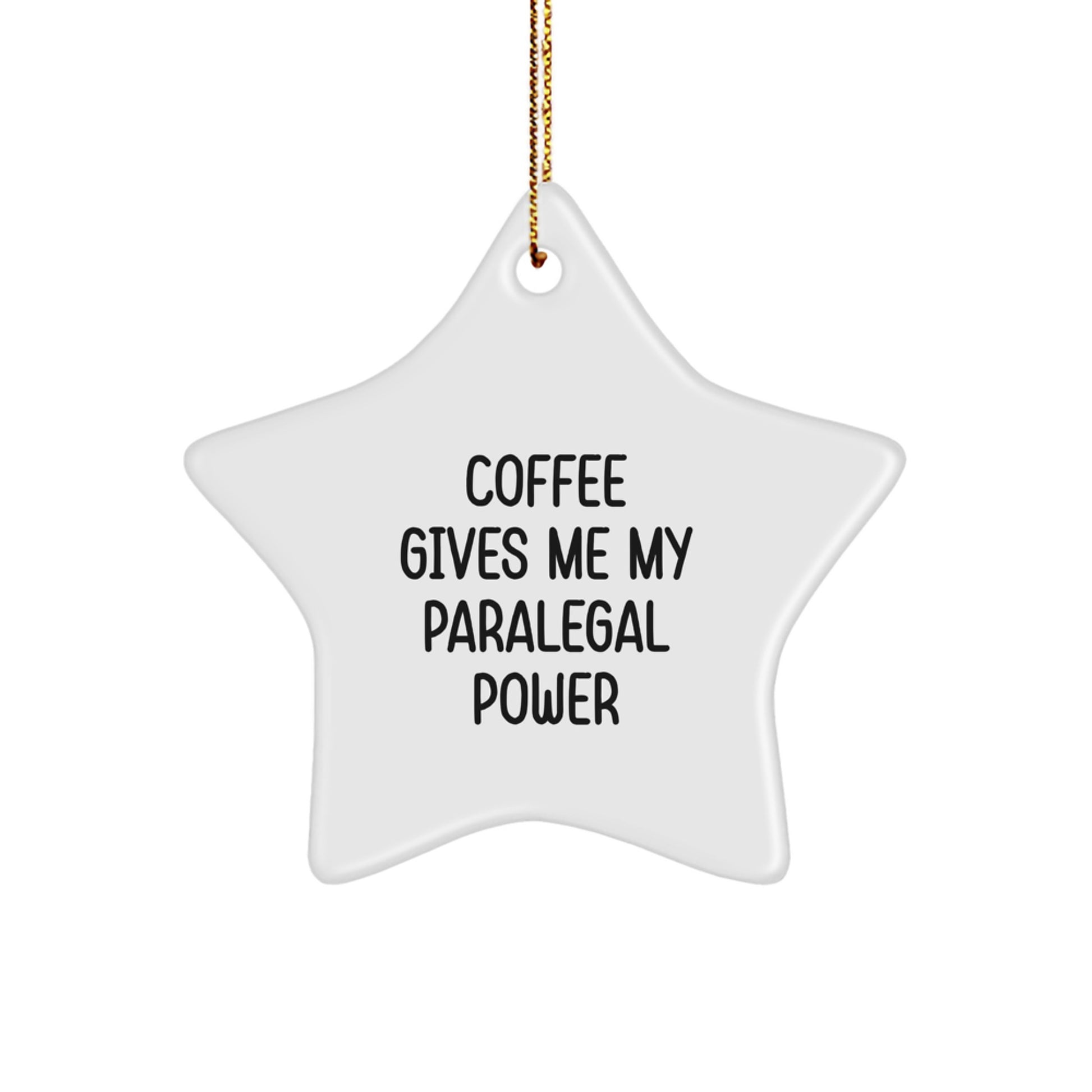 Funny Paralegal Gifts from Friends - 'Coffee Gives Me My Paralegal Power' Star Ornament, White Star Shaped MDF, Perfect for Paralegal, Men, Women, and Coworkers Christmas Unique Gifts - Image 1