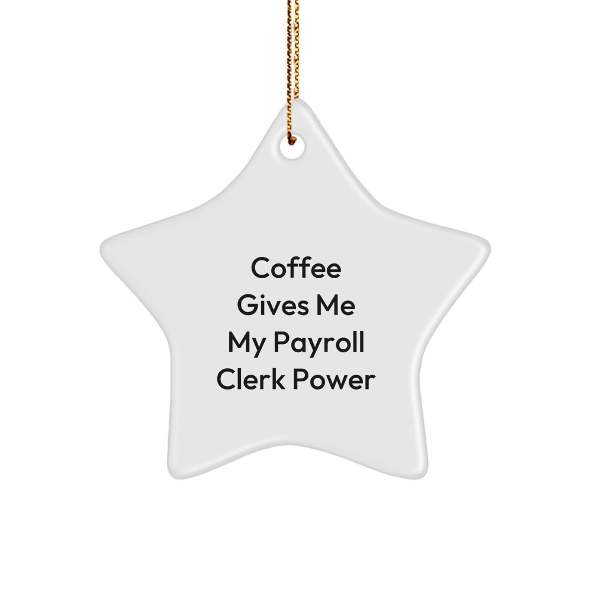 Funny Payroll Clerk Gifts from Friends - Coffee Gives Me My Power Star Ornament, Perfect for Payroll Clerks on Christmas Unique Gifts - Image 1