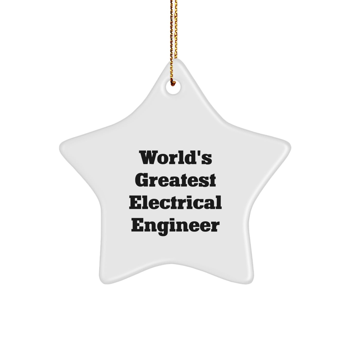 Funny Electrical Engineer Gifts from Men - 'World's Greatest' Star Ornament, White, 3.25'' Tall, Perfect for Christmas Unique Gifts for Electrical Engineer Friends - Image 1