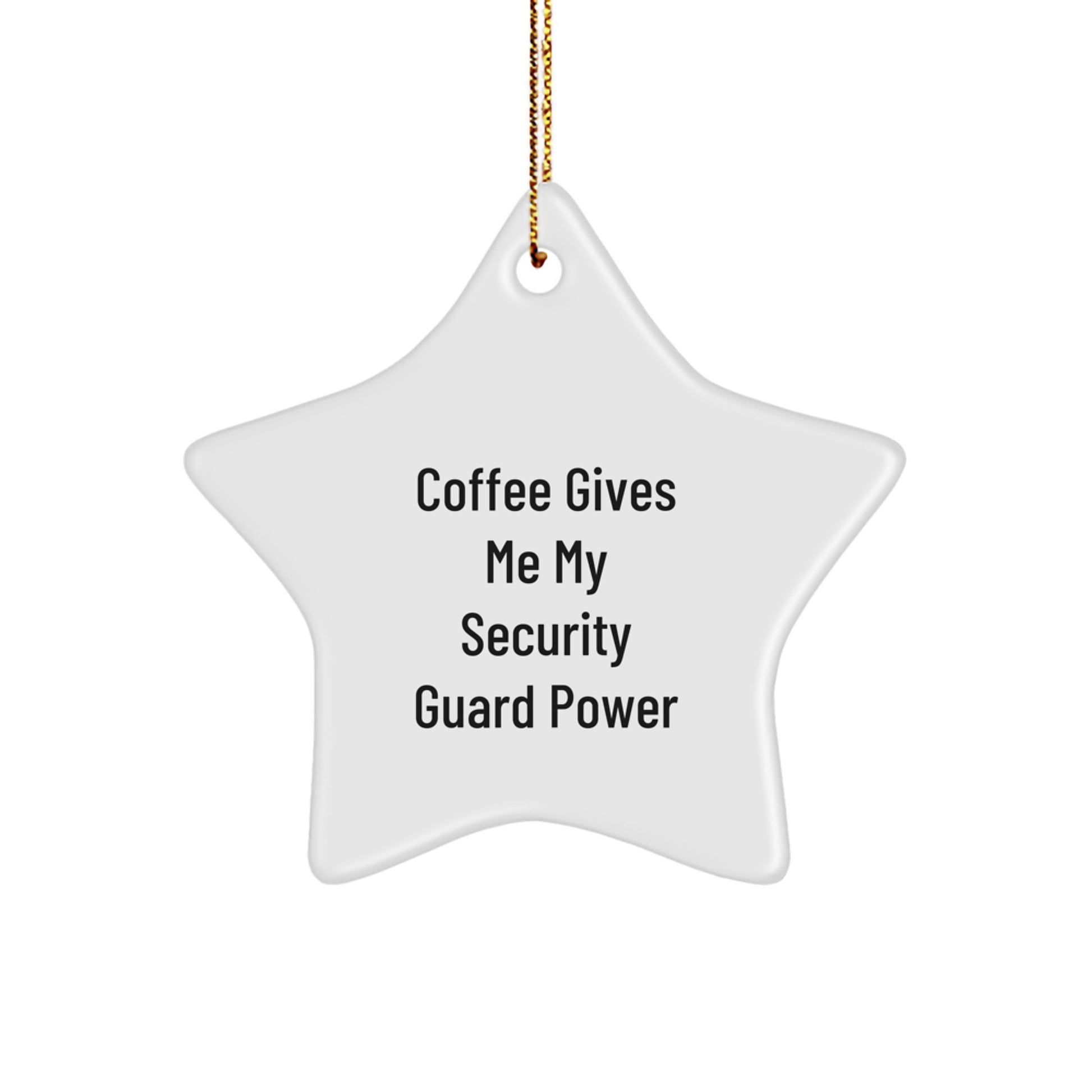 Funny Security Guard Gifts, Star Ornament, Coffee Gives Me My Power, Holiday Decorations for Security Guard Men, Women, or Friends, Christmas Unique Gifts from Family - Image 1