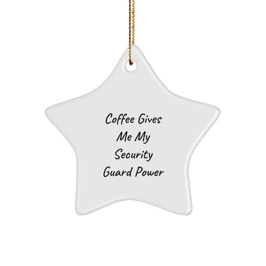 Funny Security Guard Gifts from Family for Christmas - Coffee Gives Me My Security Guard Power Star Ornament - Image 1