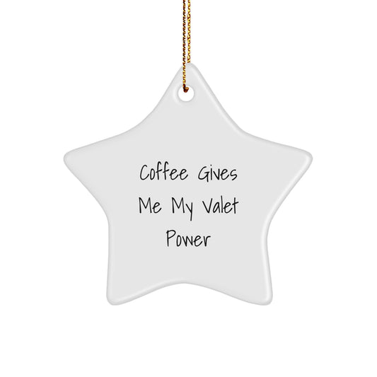 Funny Valet Gift Ideas for Star Ornament Enthusiasts - Gifts from Men to Friends, Women to Coworkers, Family to Family - Coffee Gives Me My Valet Power - Image 1