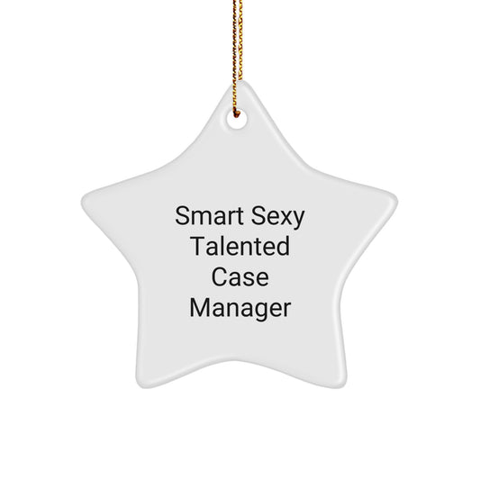 Funny Case Manager Star Ornament Gifts from Friends for Christmas - Smart Sexy Talented Case Manager - Image 1