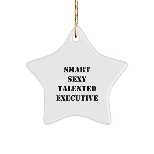 Funny Executive Gifts from Friends, Smart Sexy Talented Star Ornament, Christmas Unique Gifts for Executive - Image 1