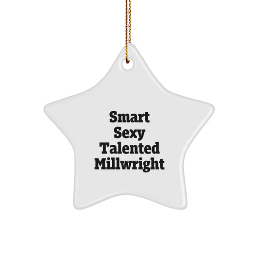 Millwright Star Ornament Gifts from Friends to Smart Sexy Talented Millwrights for Christmas Unique Gifts - Image 1