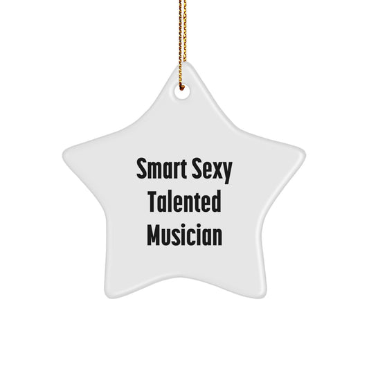 Musician Star Ornament - 'Smart Sexy Talented' Christmas Unique Gift for Him or Her, Unique Music Lover Decorations for Home - Image 1