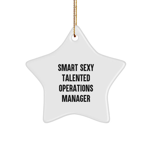 Funny Operations Manager Gifts from Men to Operations Manager - Smart Sexy Talented Star Ornament for Christmas Decorations - Image 1