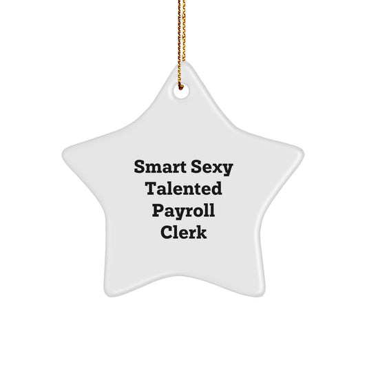 Funny Payroll Clerk Gifts from Friends and Family - Smart Talented Star Ornament for Christmas Unique Ideas - Image 1