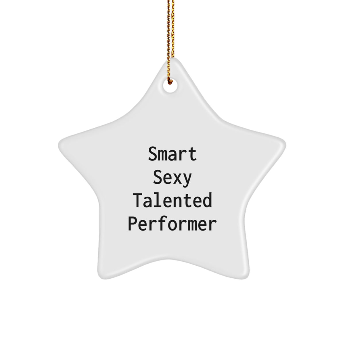 Funny Star Ornament Gifts from Men to Smart Sexy Talented Performer for Christmas Unique Gifts - Image 1