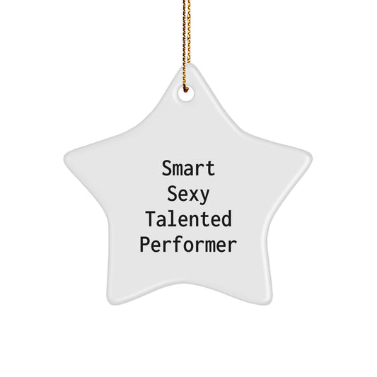 Funny Star Ornament Gifts from Men to Smart Sexy Talented Performer for Christmas Unique Gifts - Image 1