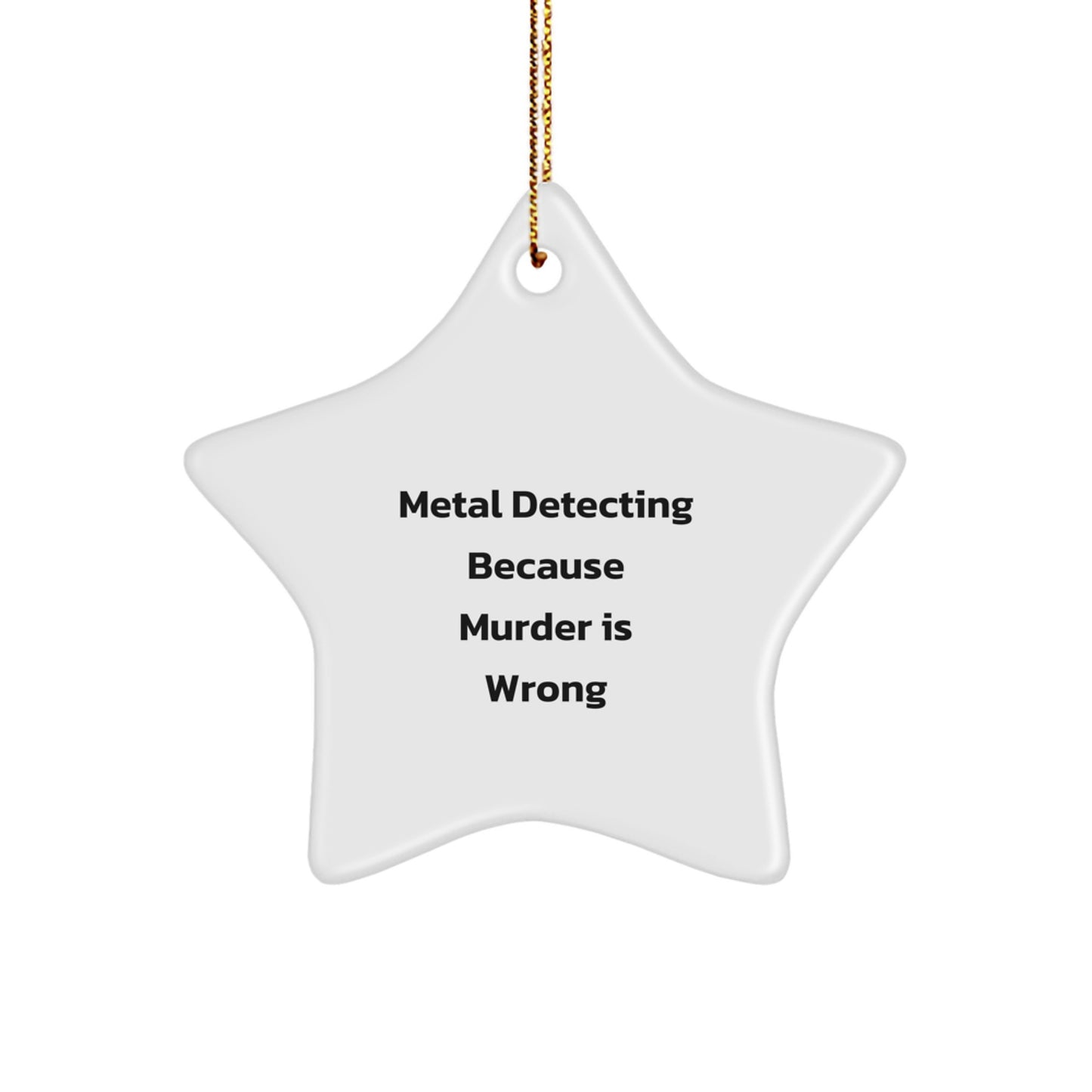 Metal Detecting Star Ornaments Funny Quote Gift for Men Women Friends Family - Christmas Unique Gifts from Friends and Family - Image 1