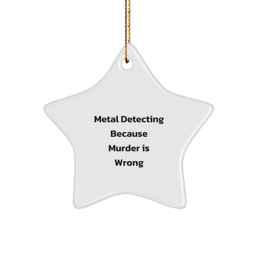 Metal Detecting Star Ornaments Funny Quote Gift for Men Women Friends Family - Christmas Unique Gifts from Friends and Family - Image 1