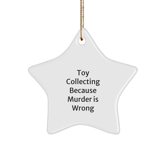 Funny Toy Collecting Gifts for Men, Christmas Unique Star Ornament 'Because Murder Is Wrong' - Image 1