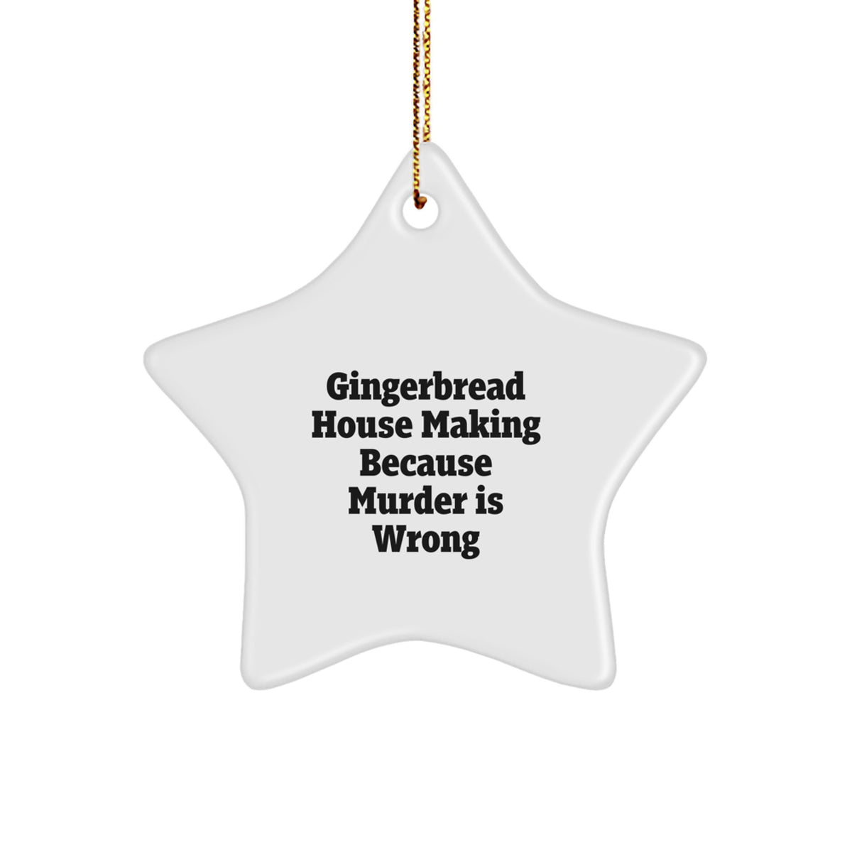 Sarcastic Gingerbread House Making Star Christmas Ornament Novelty Gift - Image 1