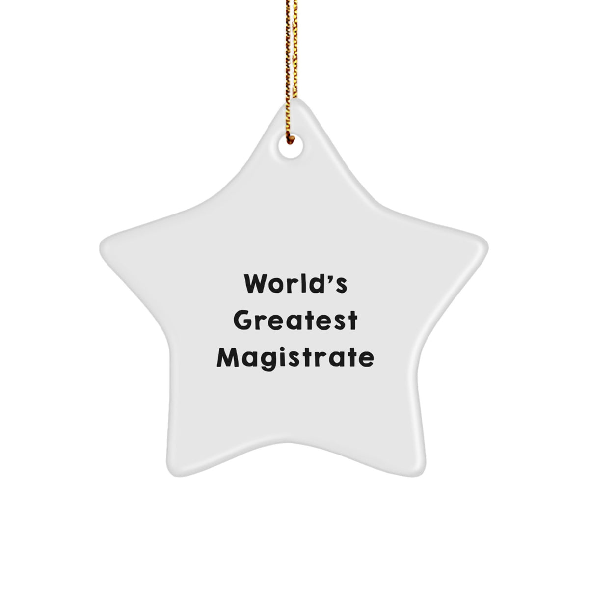 Witty Christmas Ornament Gift for Friends - World's Greatest Magistrate - Image 1