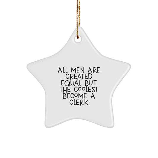 Funny Clerk Gifts for Men, Christmas Unique Star Ornament, Quotes for Coolest Clerks, Gifts from Friends and Family - Image 1