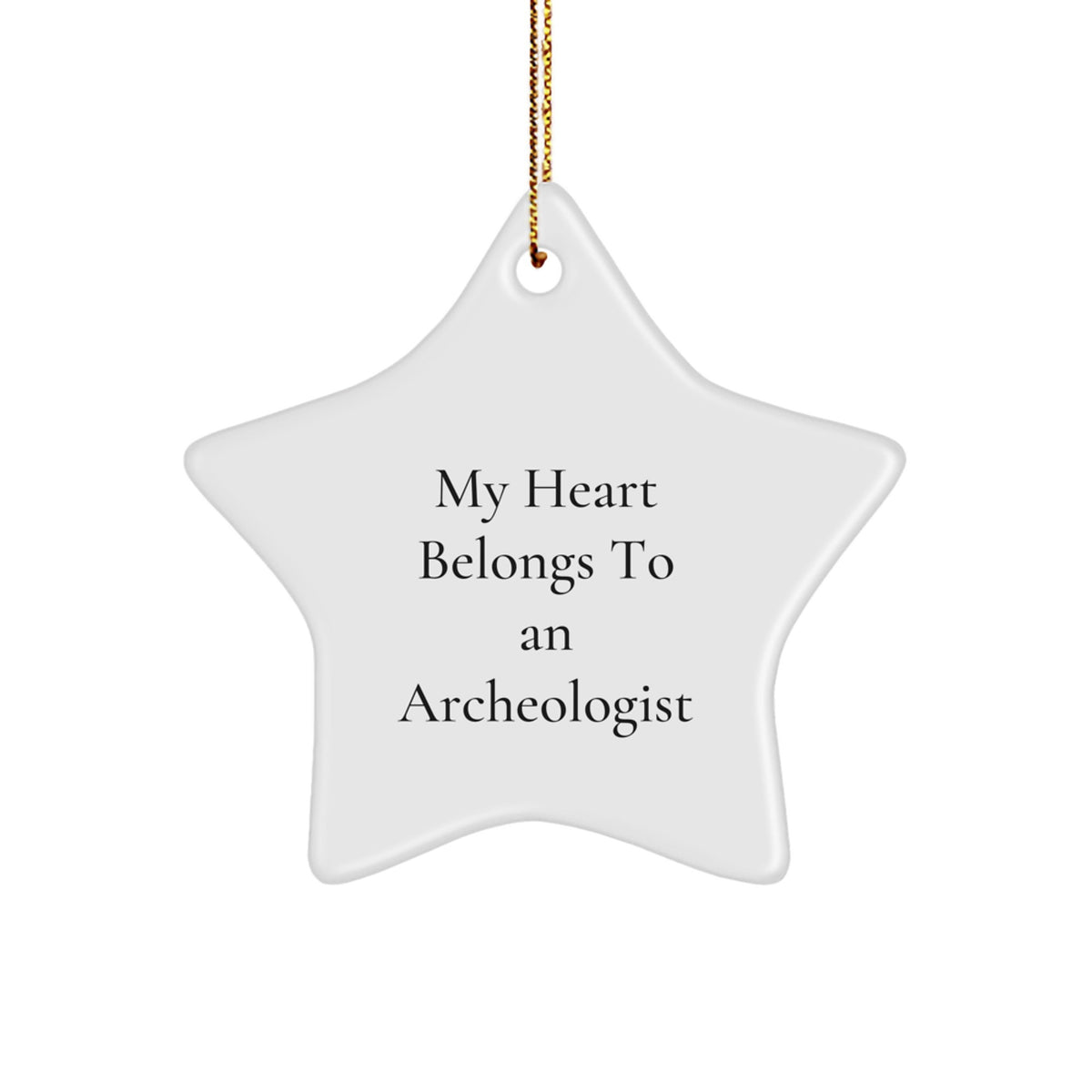 Funny Archeologist Gifts from Friends, Archeologist Star Ornament Christmas Unique Decorations, My Heart Belongs To An Archeologist Quote - Image 1